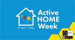 Active Home week 27th April - 3rd May